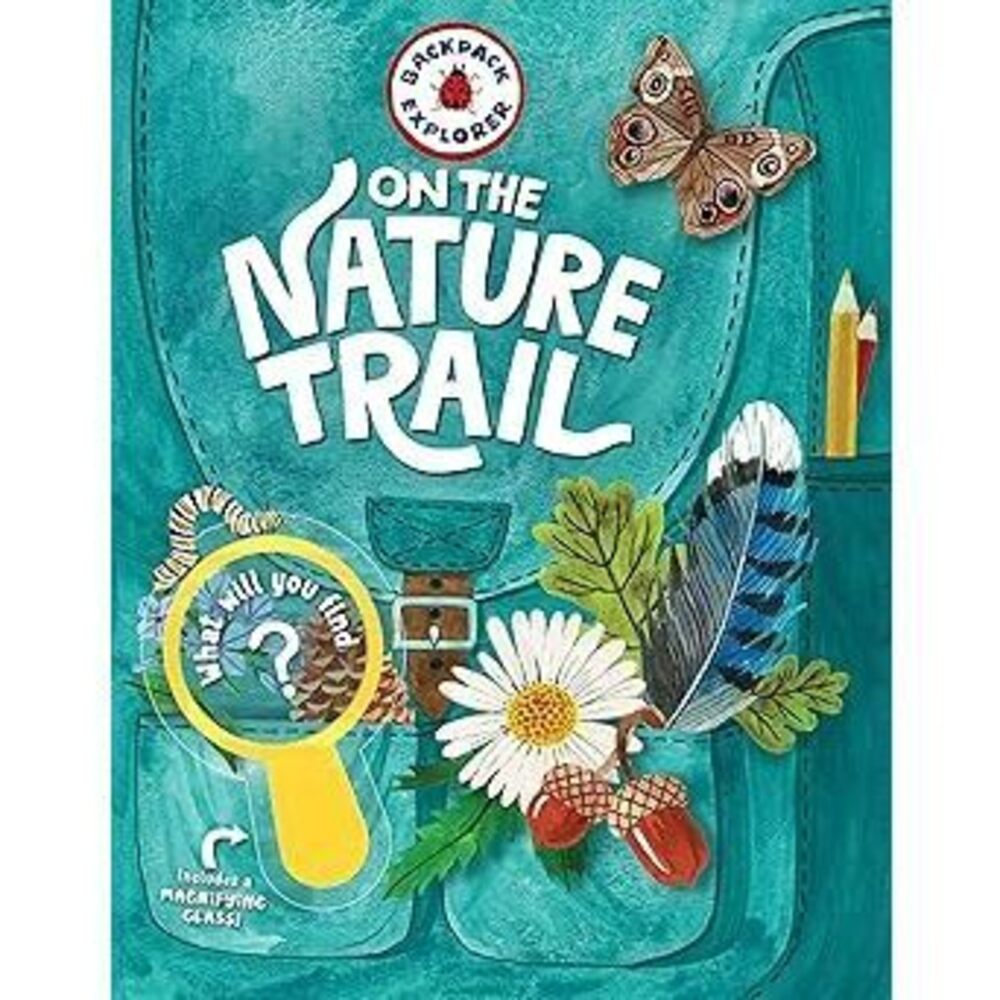 Backpack Explorer: On The Nature Trail: What Will You Find?